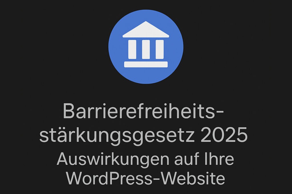Barrierefreiheitsstärkungsgesetz 2025: Wie sich die neuen Anforderungen auf Ihre WordPress-Website auswirken 3 Barrierefreiheitsgesetz 2025